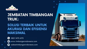 Jembatan Timbangan Truk: Solusi Terbaik untuk Akurasi dan Efisiensi Maksimal