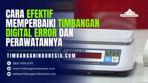 Cara Efektif Memperbaiki Timbangan Digital Error Dan Perawatannya